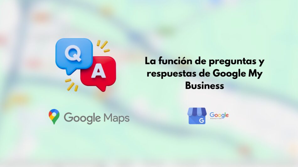 La función de preguntas y respuestas de Google My Business